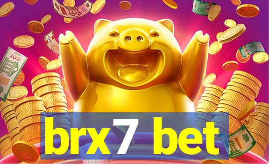 brx7 bet